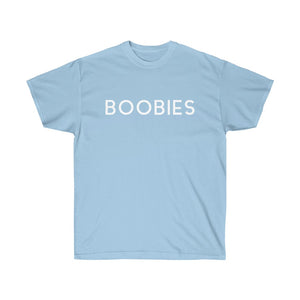 BOOBIES - Unisex Ultra Cotton Tee