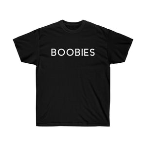 BOOBIES - Unisex Ultra Cotton Tee