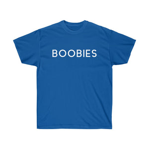 BOOBIES - Unisex Ultra Cotton Tee