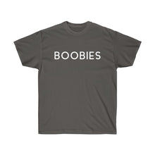 Load image into Gallery viewer, BOOBIES - Unisex Ultra Cotton Tee