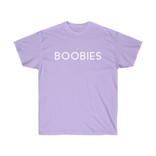 Load image into Gallery viewer, BOOBIES - Unisex Ultra Cotton Tee